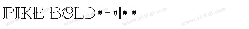 Pike Bold◆字体转换 Pike Bold◆字体转换